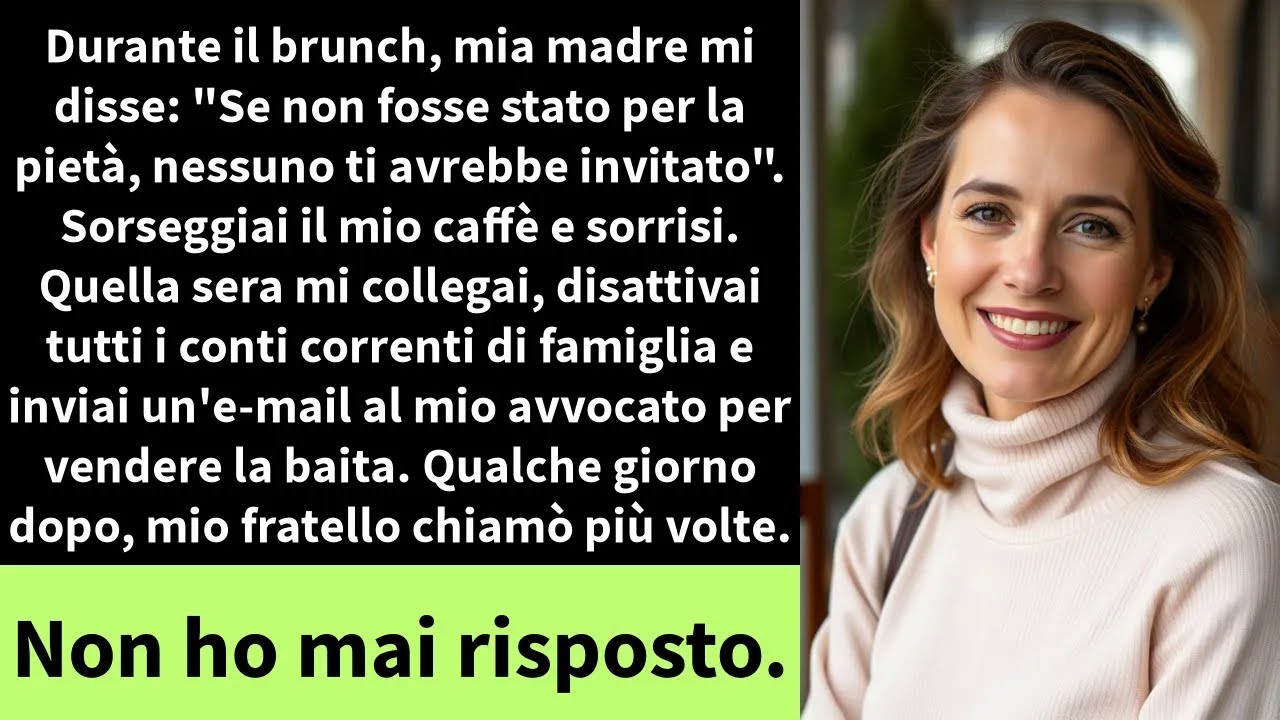 Durante il brunch, mia madre mi disse: