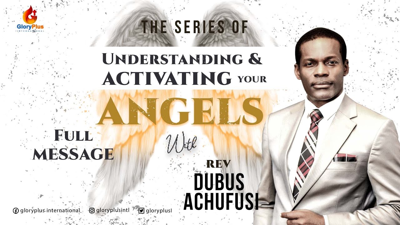 Understanding and Activating Your Angels (Full Video) || Rev. Dubus Achufusi