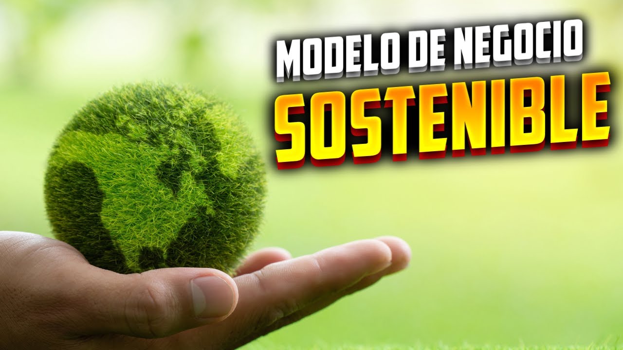 Modelo de Negocio Sostenible 🌎 Qué Es y Cómo Crearlo en tu Empresa [+ Ejemplos]