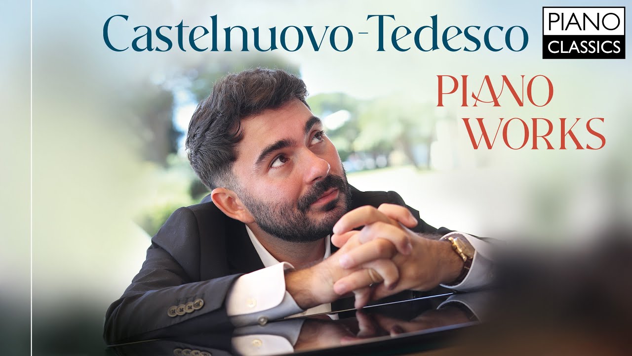 Castelnuovo-Tedesco: Piano Works