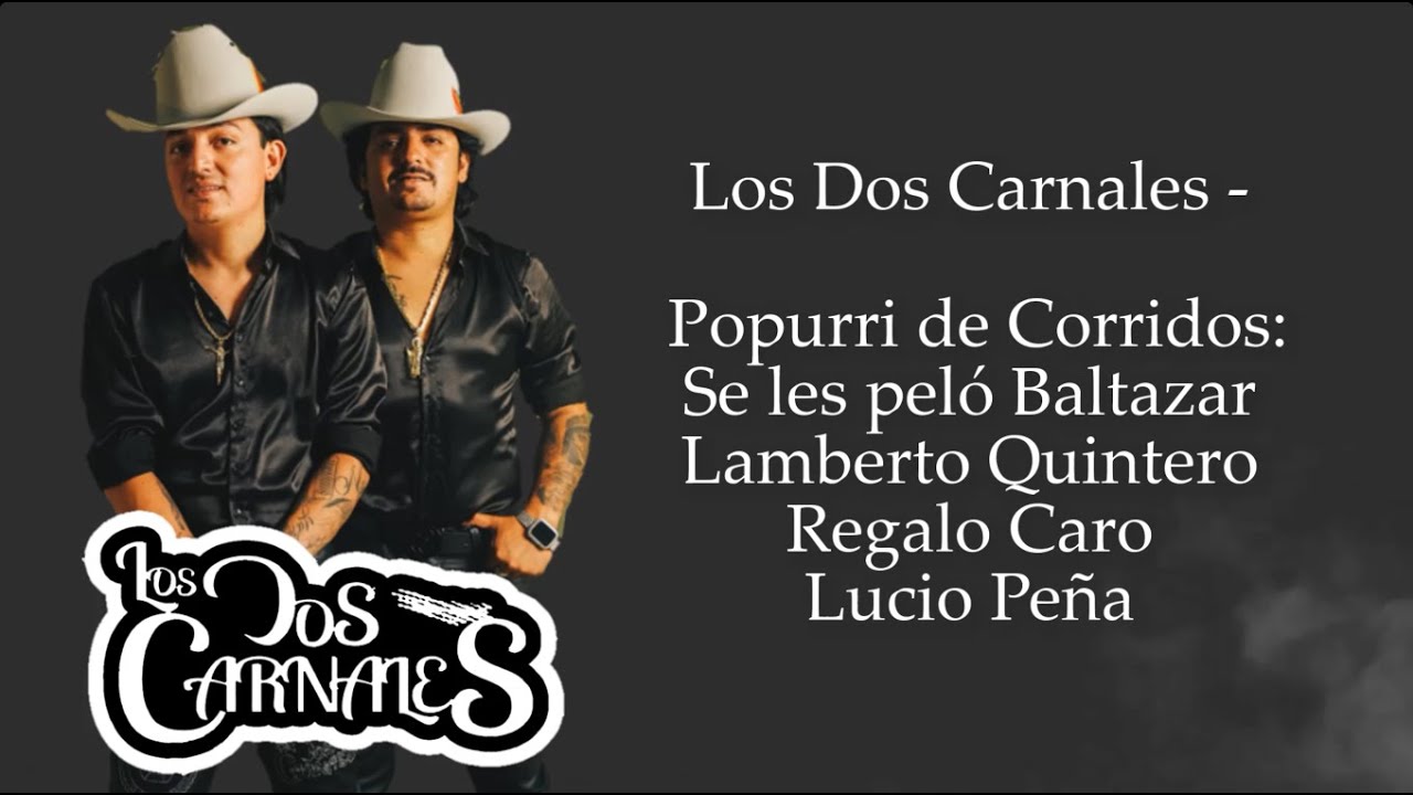 Se les peló Baltazar (Popurrí de Corridos) - Los Dos Carnales (LETRA)