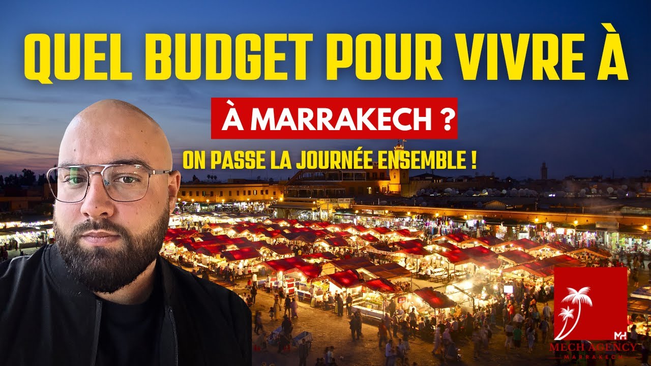 Quel Budget pour vivre à Marrakech : On passe la mâtiné ensemble !