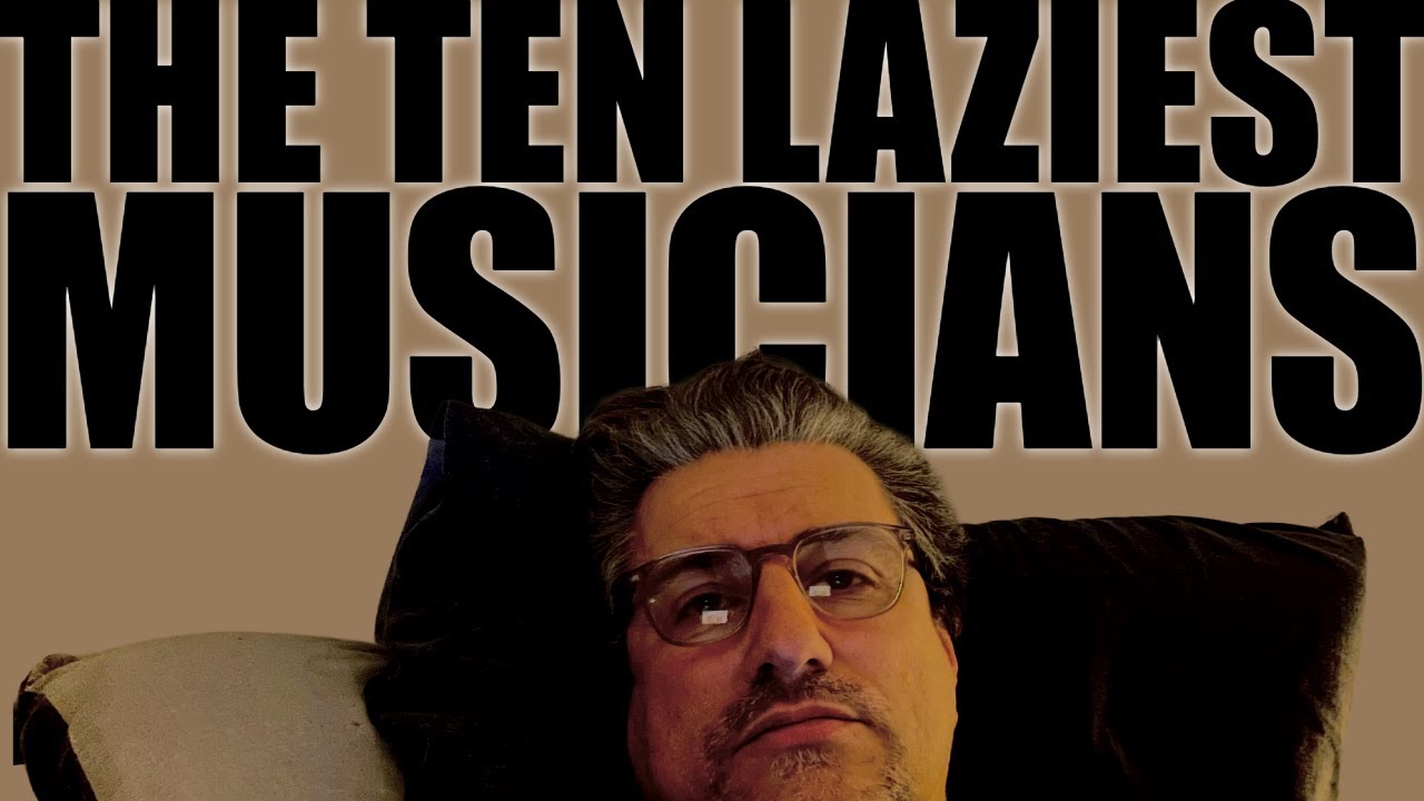 THE TEN LAZIEST MUSICIANS | Ranked for indolence