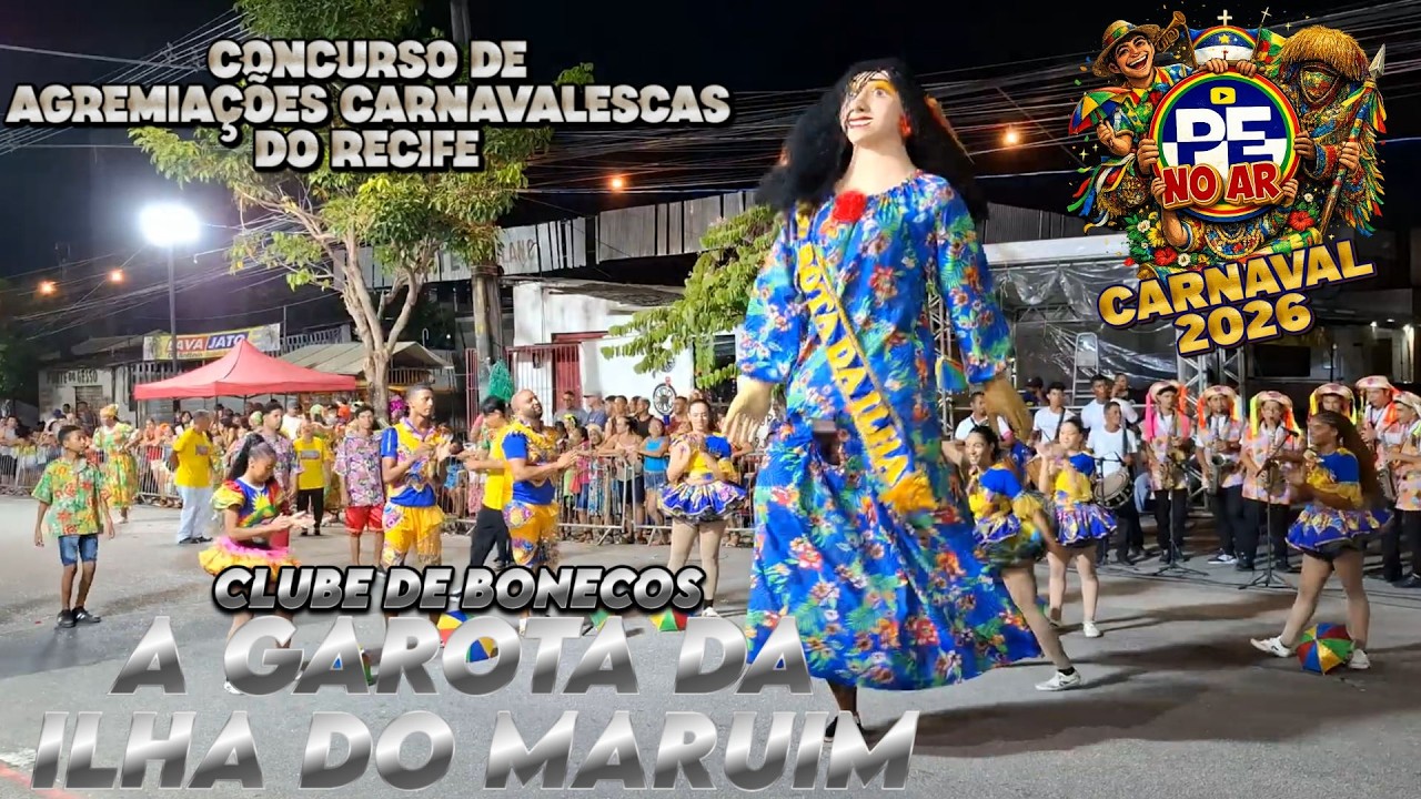 [CARNAVAL 2026] CLUBE DE BONECOS A GAROTA DA ILHA DO MARUIM CONCURSO DE AGREMIAÇÕES DO RECIFE 2026