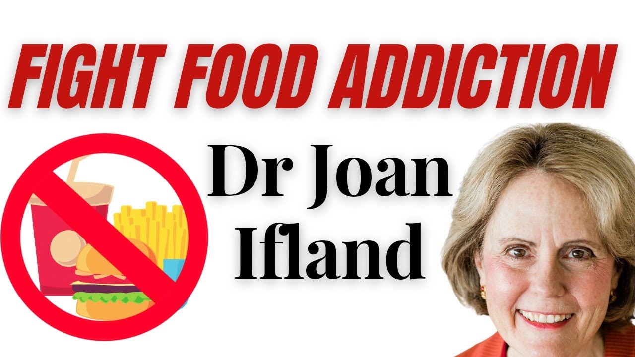 Fight Food Addiction with Dr Joan Ifland
