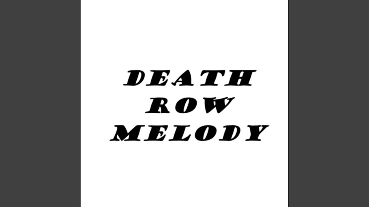 Death Row Melody
