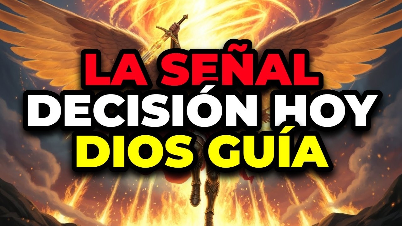 ELEGIDO: ESTA ES LA SEÑAL QUE HABÍAS ESTADO PIDIENDO PARA TOMAR ESA DECISIÓN TAN CRUCIAL