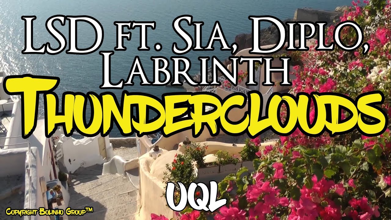 LSD - Thunderclouds ft. Sia, Diplo, Labrinth (Lyrics\Lyric Video)