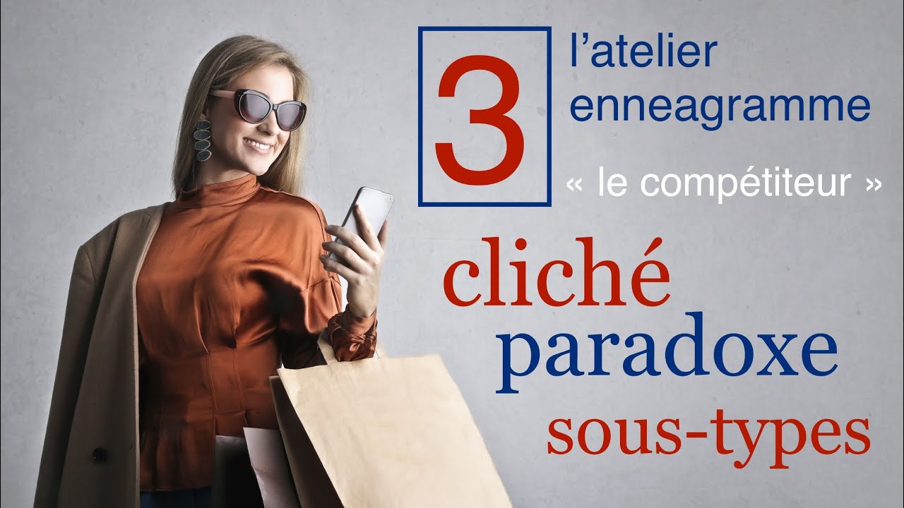 Mieux comprendre le profil 3 enneagramme