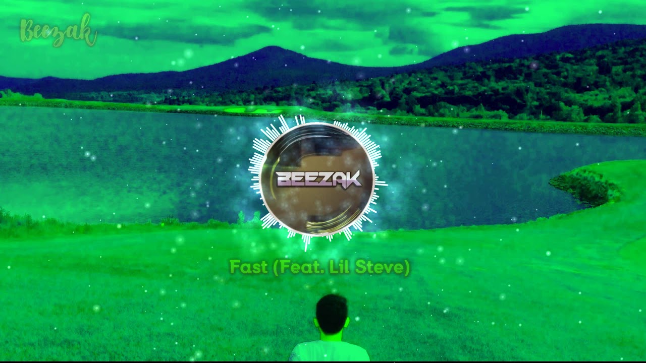Beezak - Fast (Feat. Lil Steve)