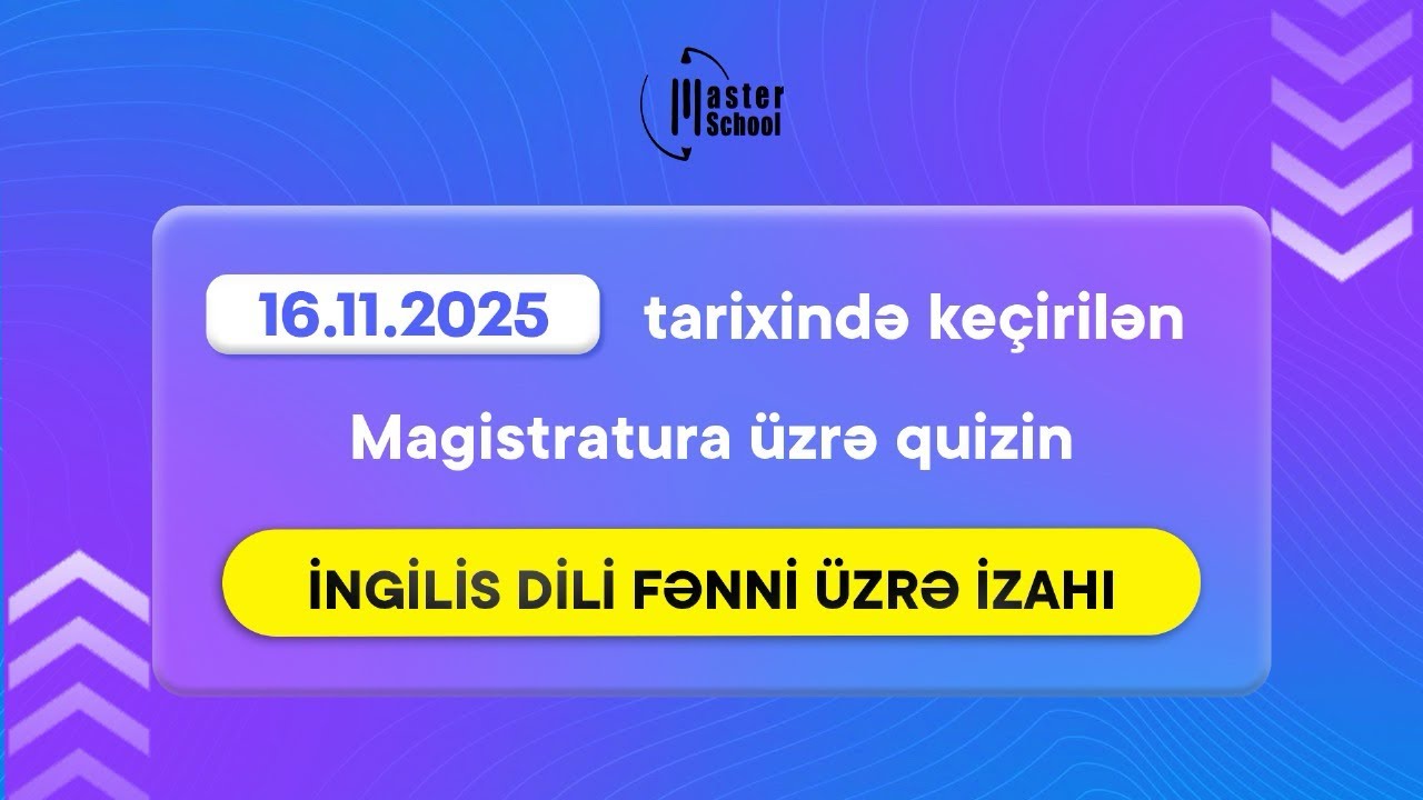 16.11.2025 | Magistratura üzrə quiz | İngilis dili Fənni və İzahı