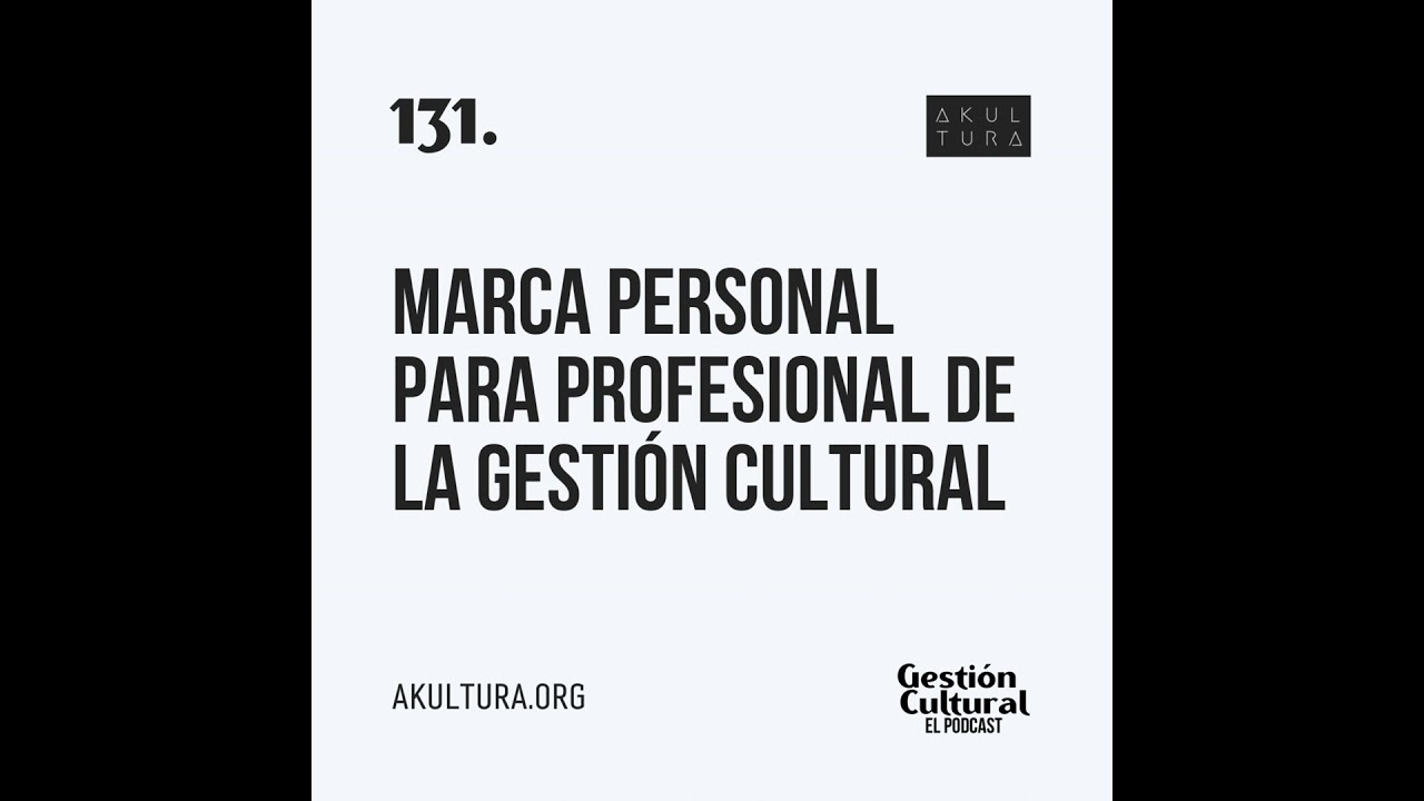 131. Marca personal para profesional de la Gestión Cultural