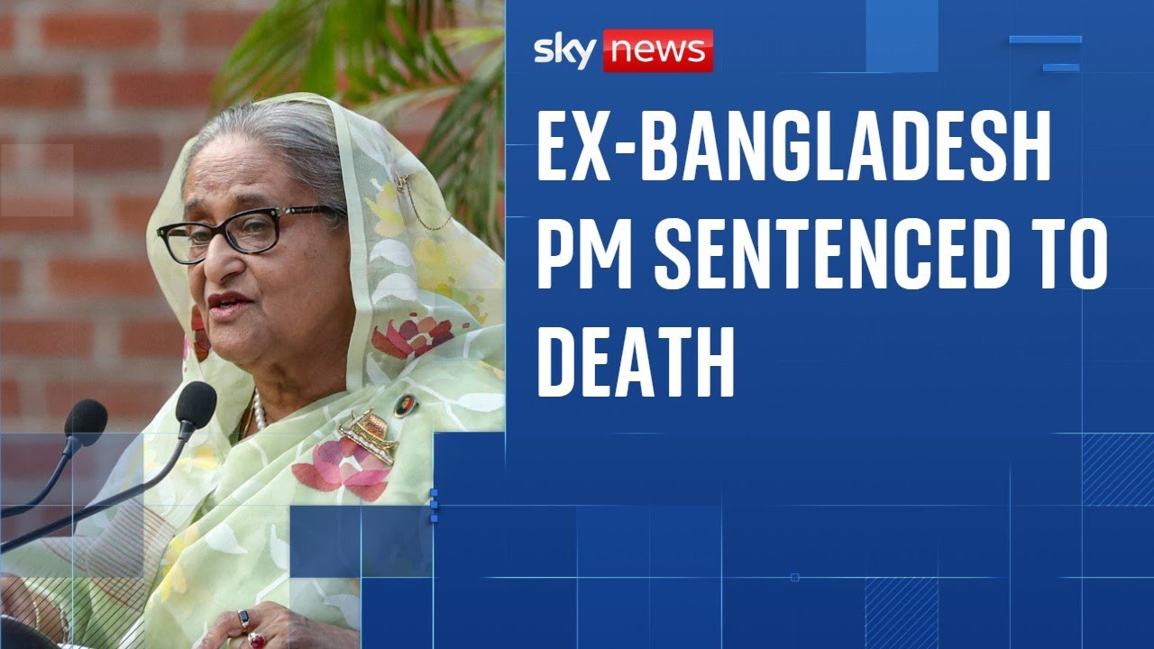 Ousted former Bangladesh PM sentenced to death for crimes against humanity