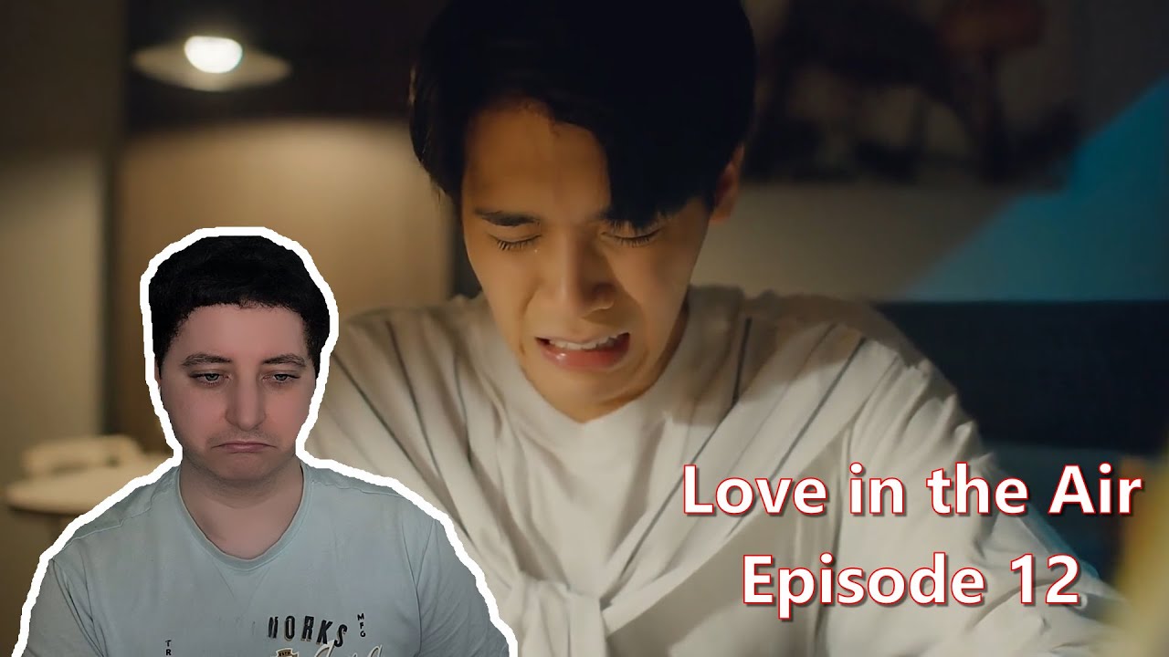 Love in the Air Episode 11 & 12 Reaction | First Time Watching
