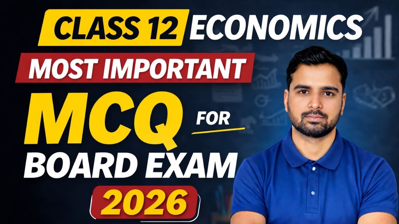Class 12 Economics most important MCQ question for 2026 board exam