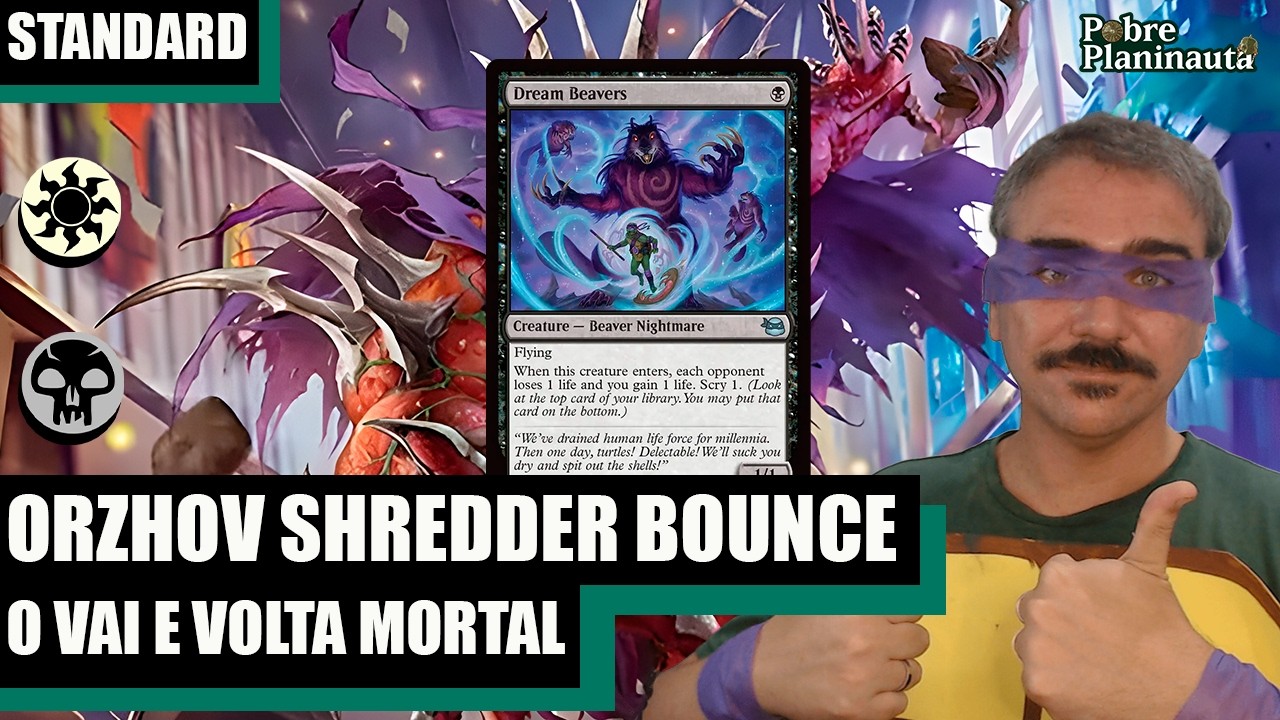 A SINERGIA INSANA ENTRE UM CASTOR, UMA FADA E O DESTRUIDOR  - Orzhov Bounce - MTG STANDARD TMNT