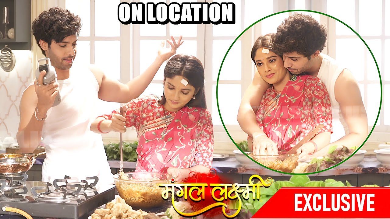 Mangal Lakshmi: Lakshmi Karan Ka Kitchen Romance | ON LOCATION