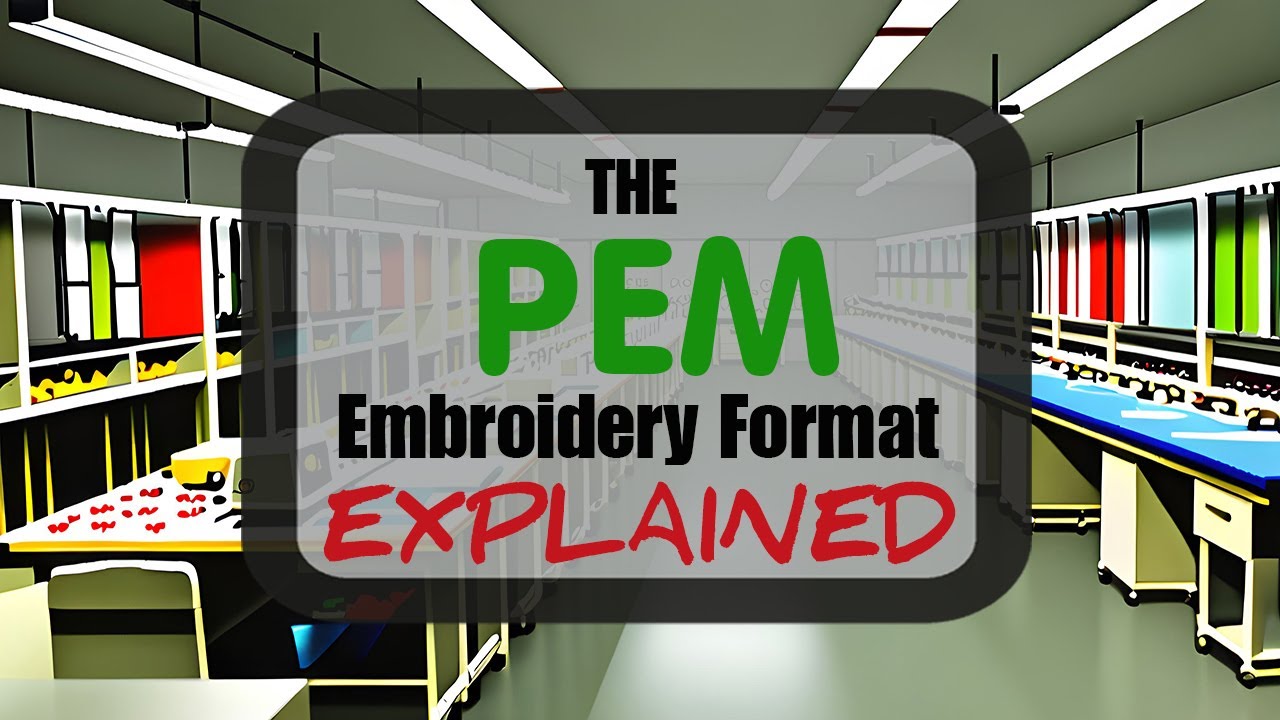 The PEM Embroidery Format Explained