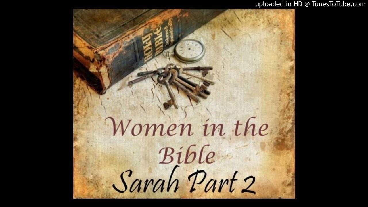Sarah Part 2 (Genesis 16 & 18) - Women of the Bible Series (7) by Gail Mays