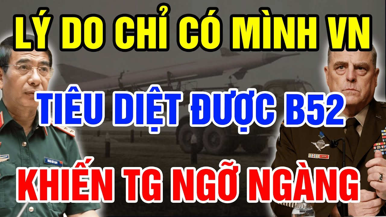 Báo Quốc Tế Lý Giải Vì Sao Cả Thế Giới Chỉ Có Mình VN Tiêu Diệt Được B52 Của Mỹ