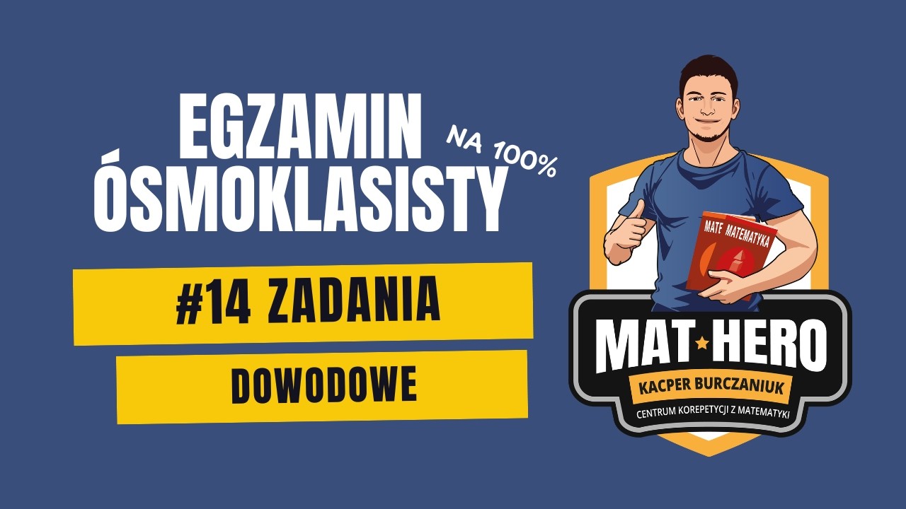 Egzamin Ósmoklasisty na 100% - Zadania dowodowe