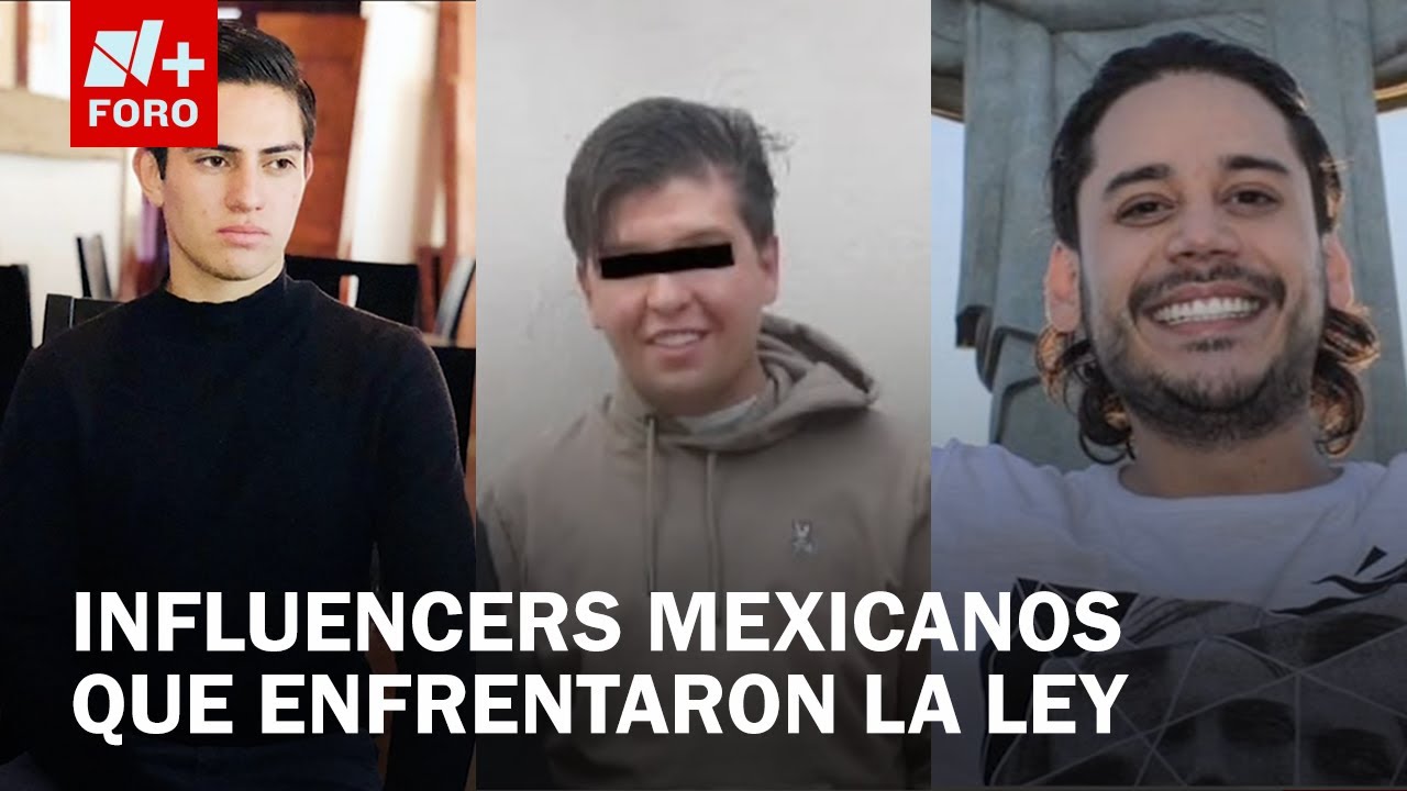 Estos son los influencers mexicanos que han tenido problemas con la ley - Las Noticias