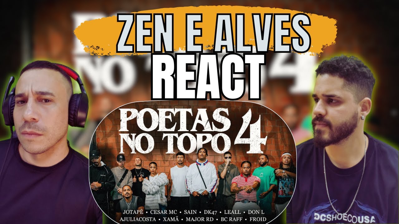 MC ZEN & ALVES REACT - Poetas no Topo 4