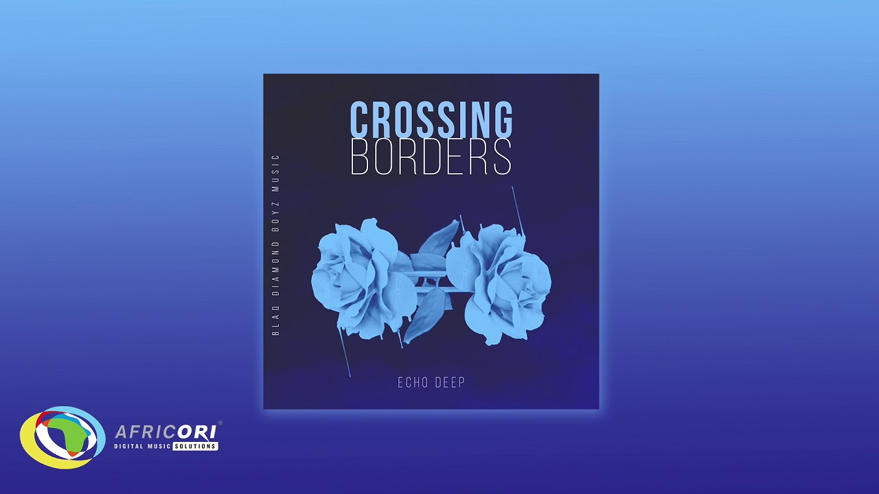 Echo Deep - Crossing Borders (Original Mix)
