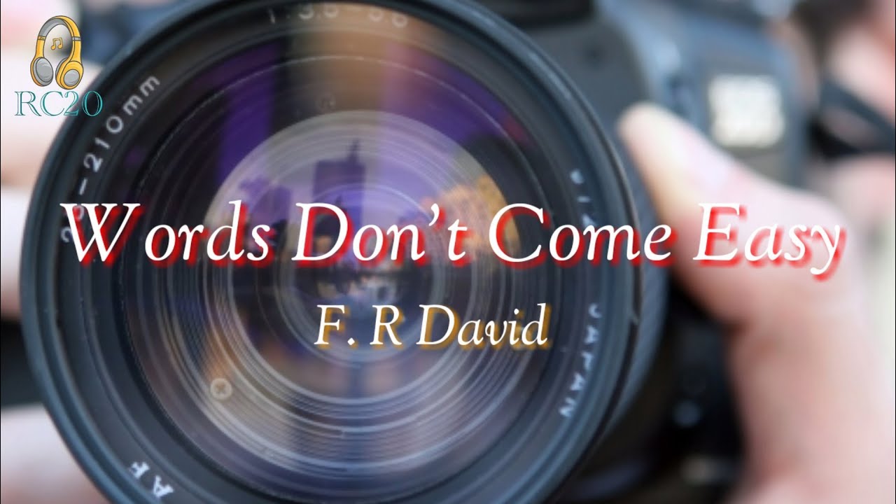 Words Don't Come Easy (Lyrics) by F. R David