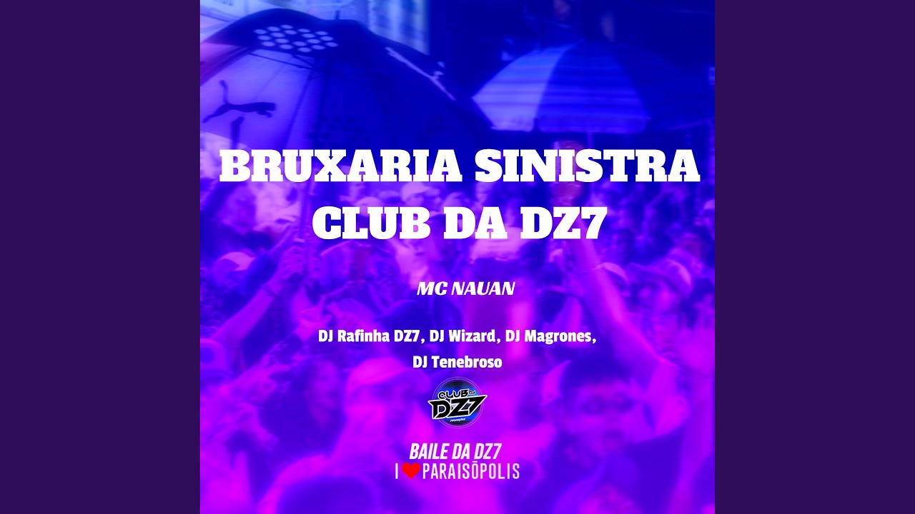 Bruxaria Sinistra Club da Dz7
