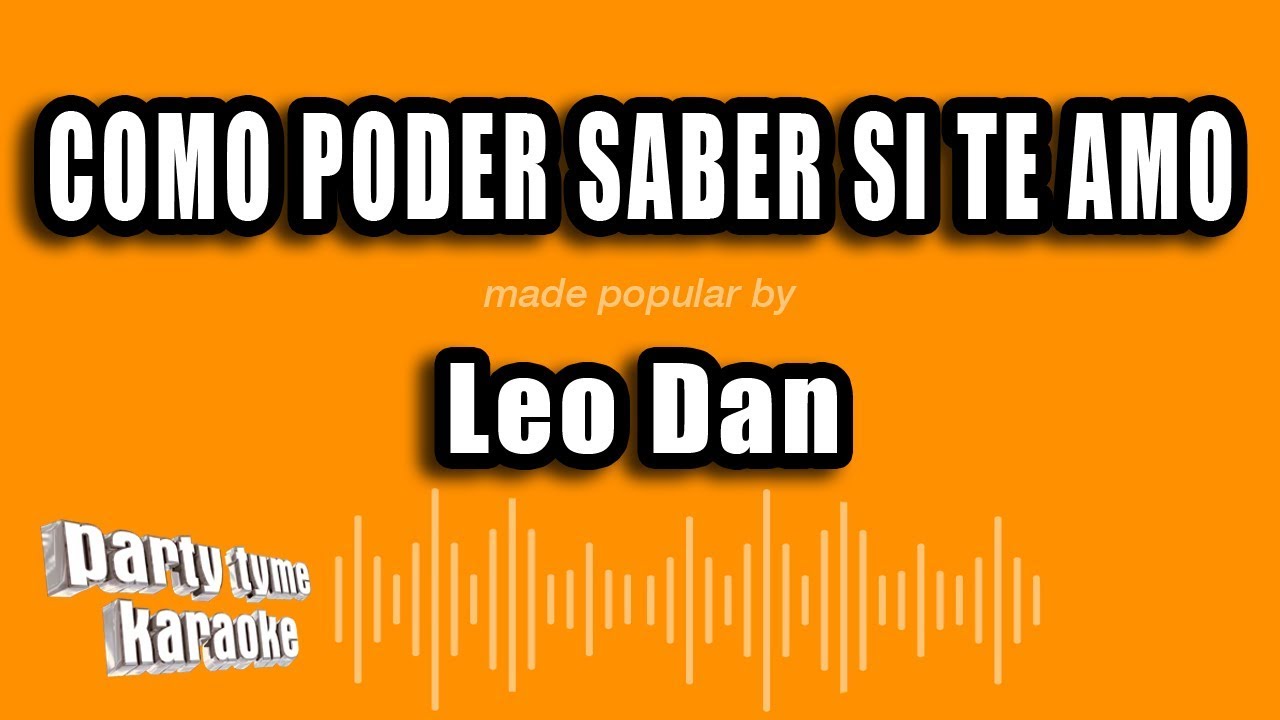 Leo Dan - Como Poder Saber Si Te Amo (Versión Karaoke)