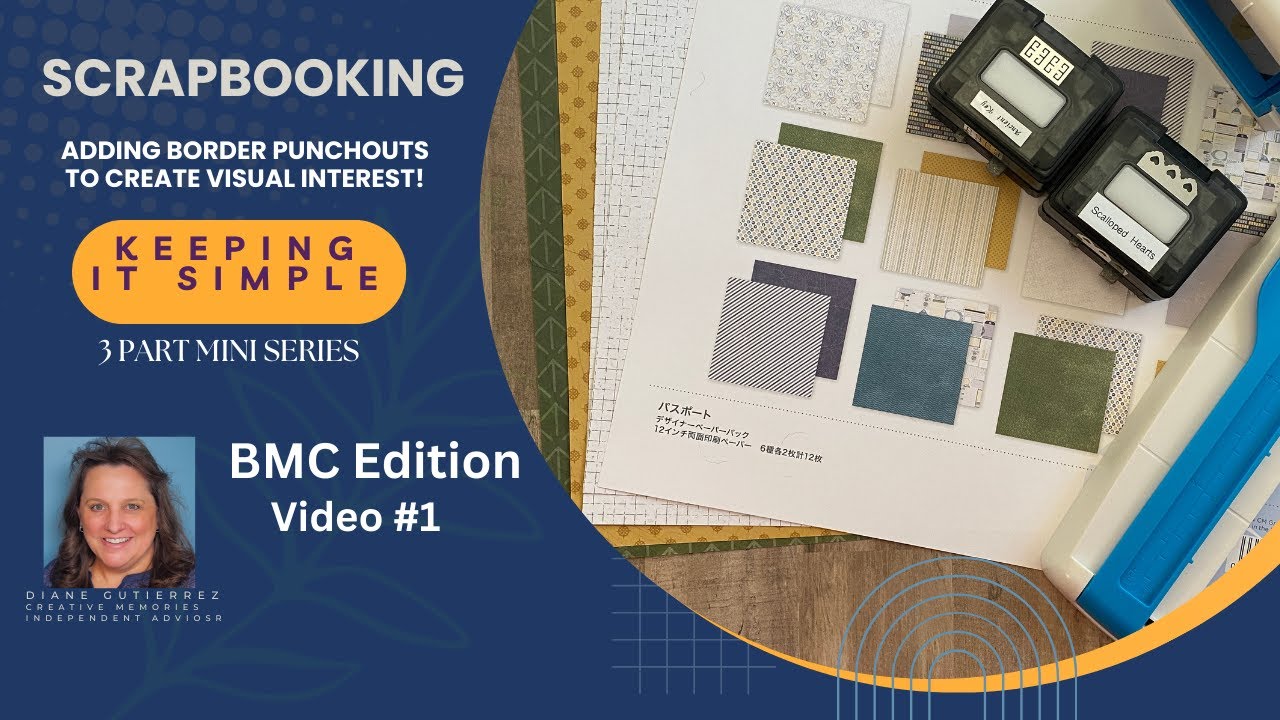Scrapbooking ~ Keeping It Simple ~   Border Maker Edition! ~ Video #1