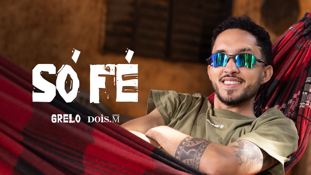 Grelo - S&Oacute; F&Eacute; (Clipe Oficial)