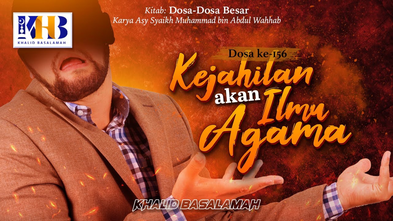 Dosa-Dosa Besar #156 &ndash; Kejahilan Akan Ilmu Agama