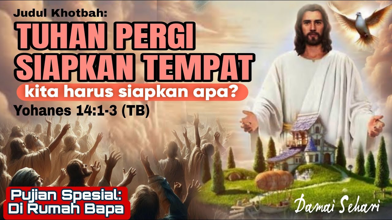 Khotbah 🎧 : Tuhan Pergi Siapkan Tempat, Kita Harus Siapkan Apa? #khotbah #renungan