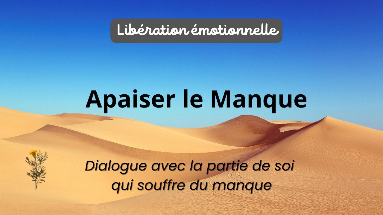 Le manque - Libération émotionnelle