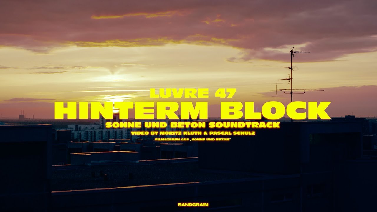 LUVRE47 - HINTERM BLOCK / SONNE UND BETON SOUNDTRACK
