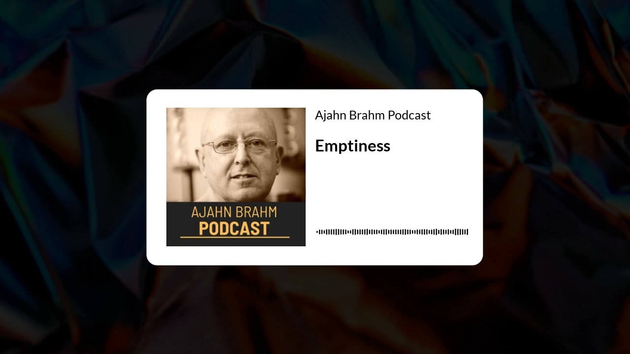 Emptiness | Ajahn Brahm Podcast