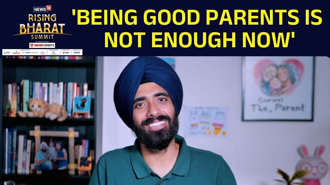 Being Good Parents Is Not Enough Now?: Harpreet Singh  Explains | Rising Bharat Summit 2025 | N18V