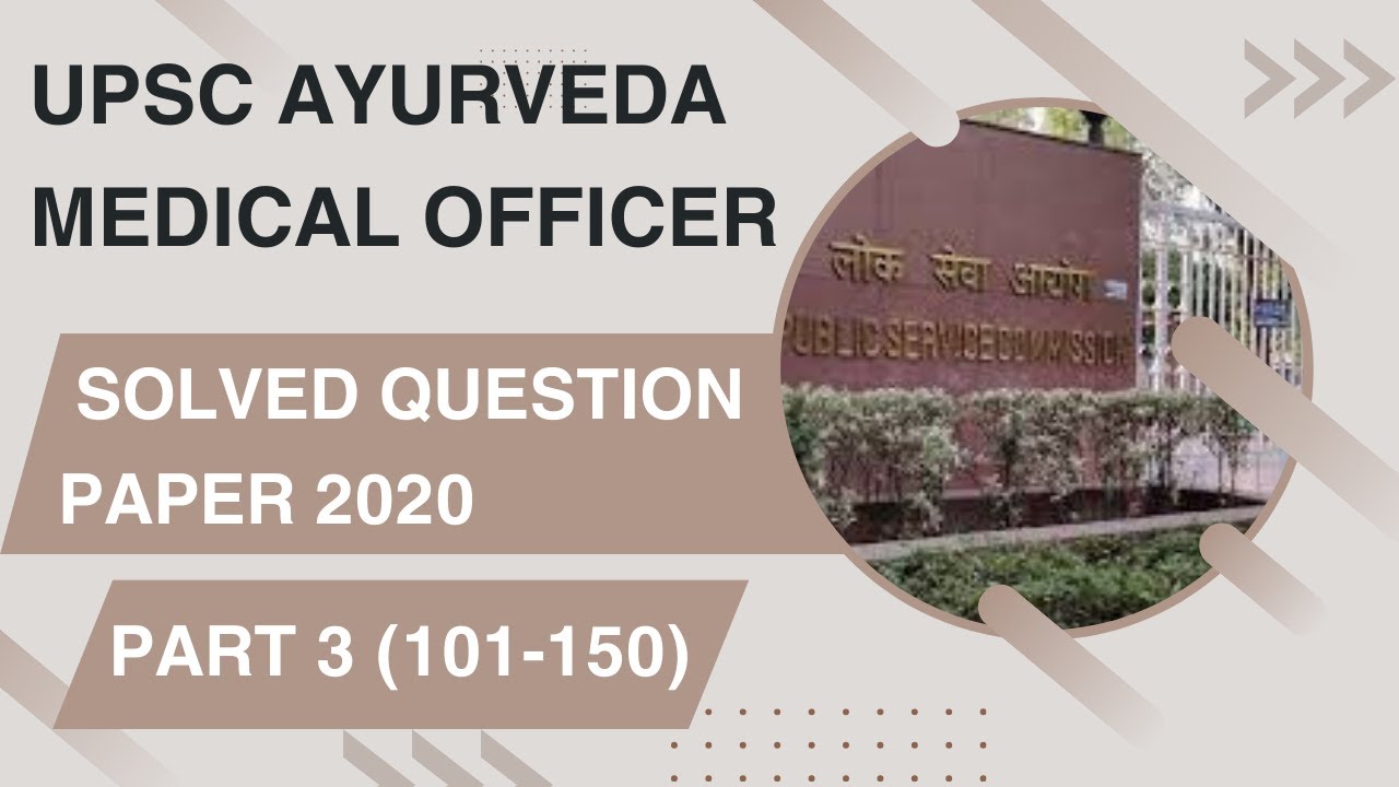 Part 3! UPSC Ayurveda Medical Officer Solved Question Paper 2020!