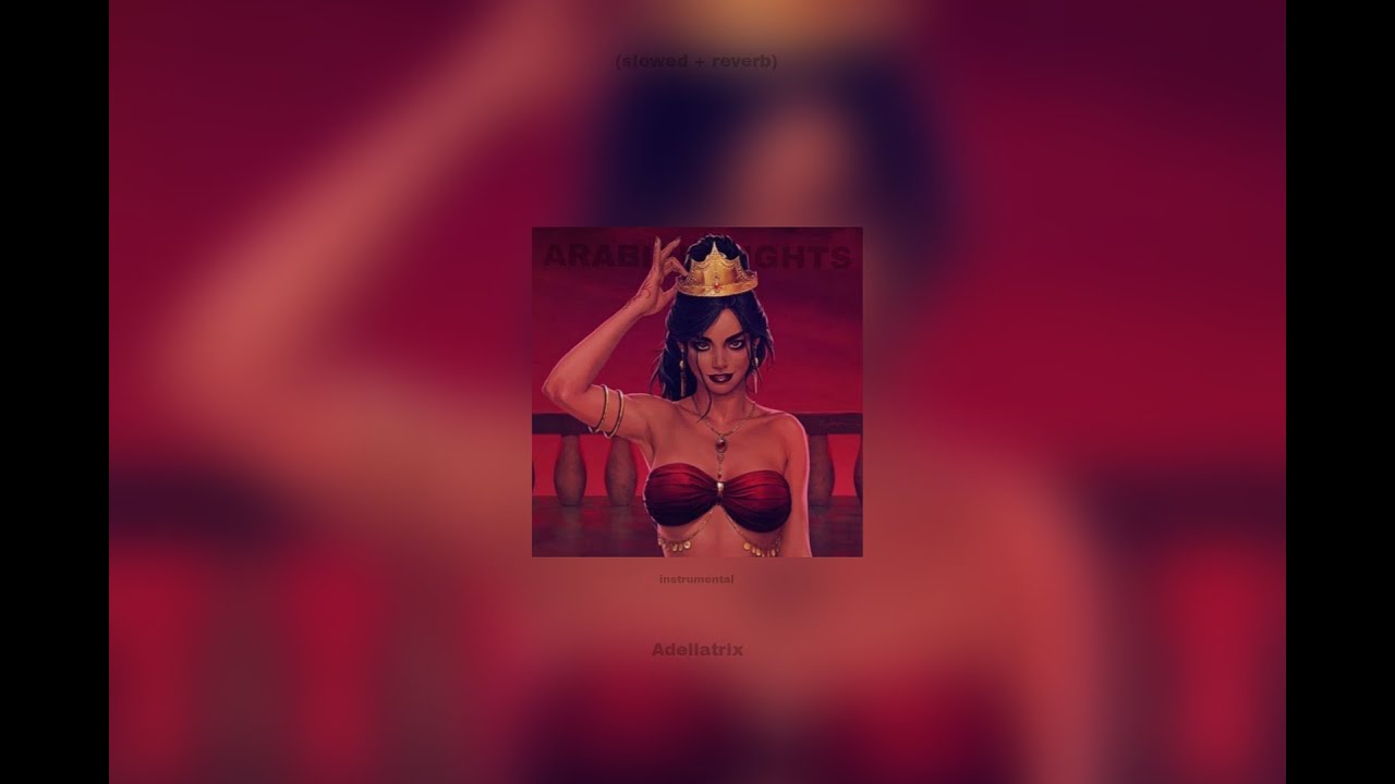 Arabian Nights 𝐈𝐧𝐬𝐭𝐫𝐮𝐦𝐞𝐧𝐭𝐚𝐥 (slowed + reverb)