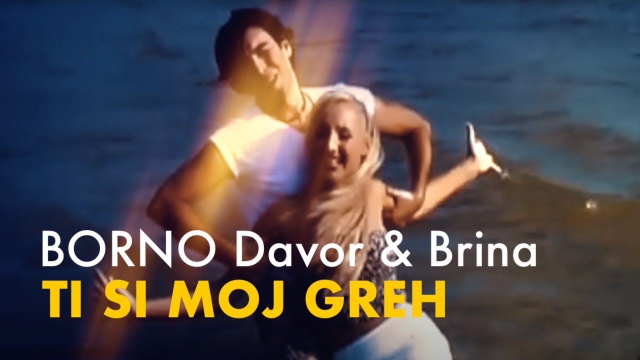 BORNO Davor & BRINA - Ti si moj greh - (official video)