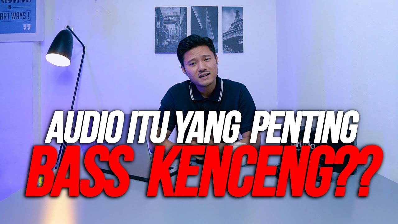 AUDIO ITU YANG PENTING SUARA BASS KENCENG!!!