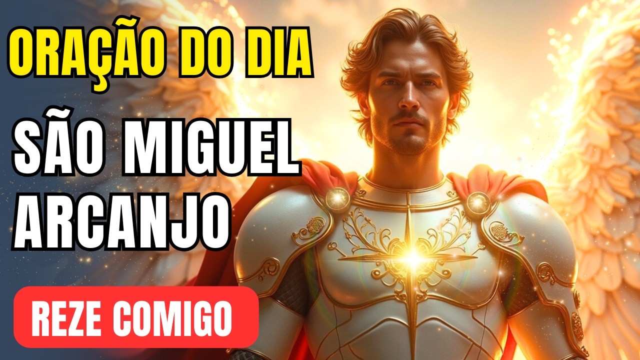 Oração do Dia – São Miguel Arcanjo – Apenas Ouça!