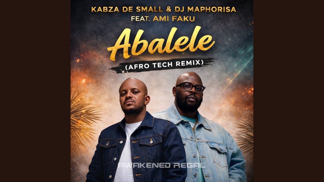 Kabza De Small & DJ Maphorisa - Abalele (Afro Tech Remix) feat. Ami Faku