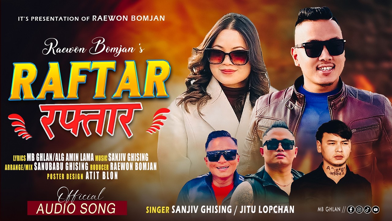 RAFTAR - Sanjiv Ghising & Jitu Lopchan | MB Ghlan | ALG Amin Lama | Raewon Bomjan | New Tamang Song