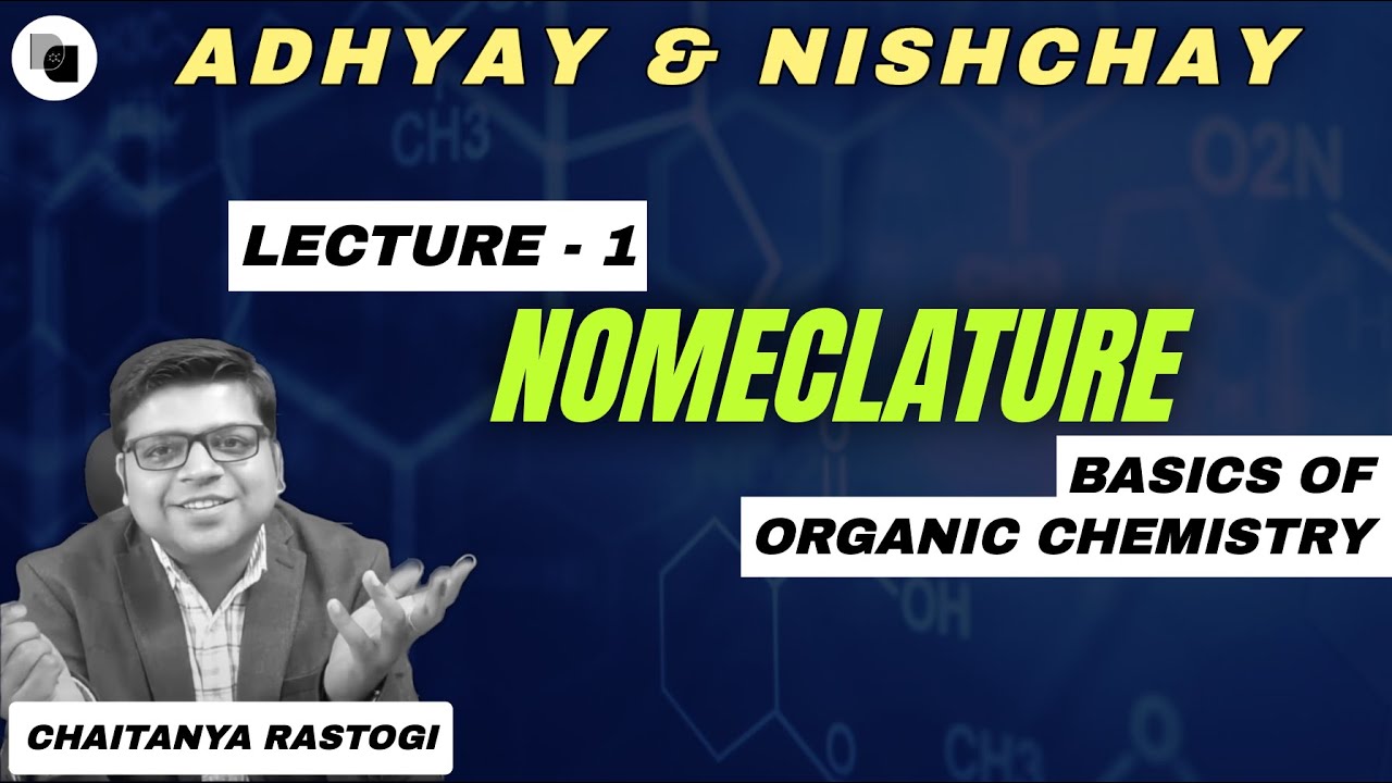 Nomenclature of Organic Compounds | L-1 | Chaitanya Sir | DexterChem