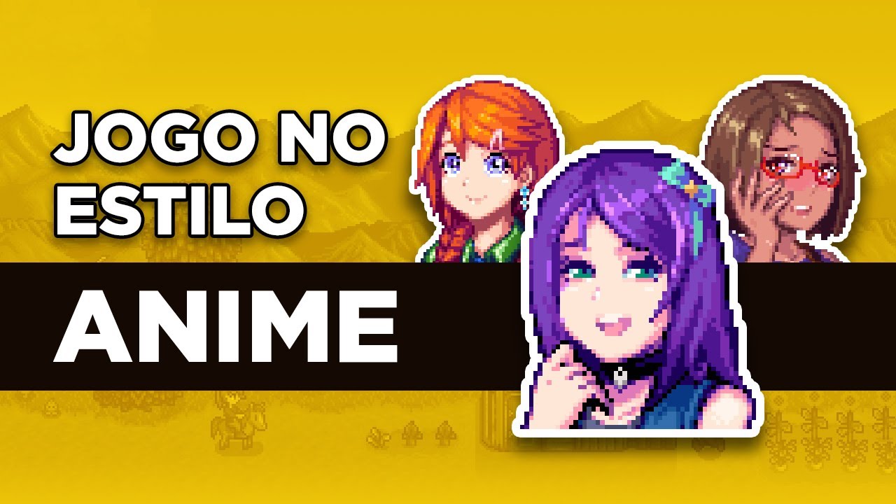 Stardew Valley, s&oacute; que ESTILO ANIME!