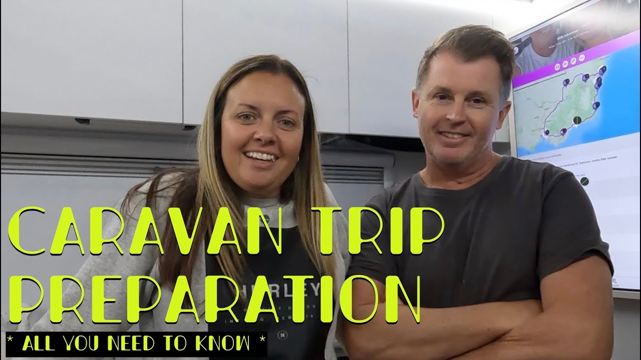 Caravan Trip Preparation | Preparing For A Road Trip