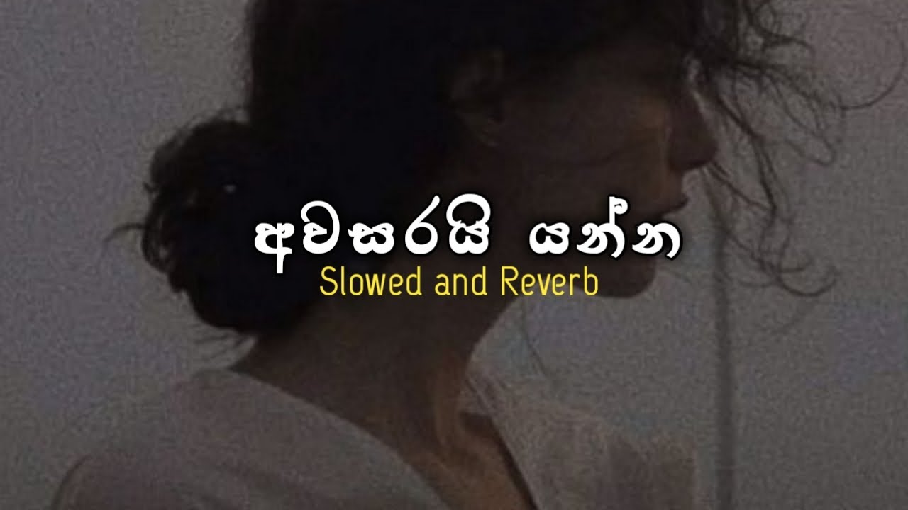 Awasarai Yanna,(Slowed+Reverb) Sayuth C Vibes.